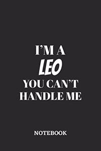 I'm a Leo You can't handle me Notebook