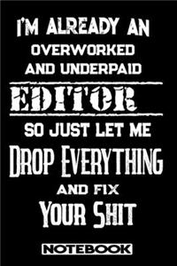 I'm Already An Overworked And Underpaid Editor. So Just Let Me Drop Everything And Fix Your Shit!