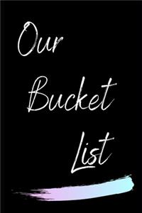 Our Bucket List