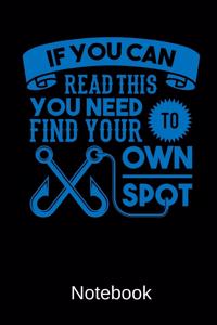 You Need To Find Your Own Spot Notebook