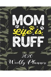Mom life is Ruff 2020 Weekly Planner