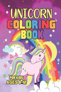 Unicorn Coloring Book for Kids Ages 8-12