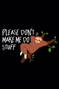 Please Make Me Do Stuff