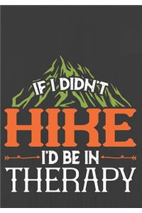 If I Didn't Hike I'd Be in Therapy