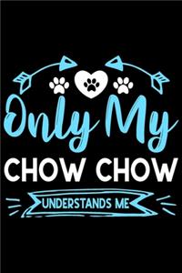 Only my Chow Chow understands me