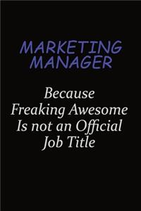 Marketing Manager Because Freaking Awesome Is Not An Official Job Title
