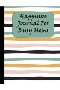 Happiness Journal For Busy Moms