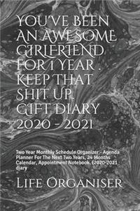 You've Been An AWESOME GIRLFRIEND For 1 Year . Keep That Shit Up. GIFT Diary 2020 - 2021