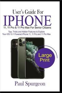 User's Guide For iPhone 11, 11 Pro & 11 Pro Max For Senior Citizens