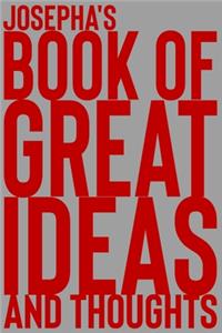 Josepha's Book of Great Ideas and Thoughts