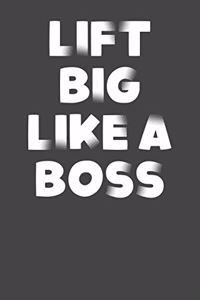 Lift big like a Boss