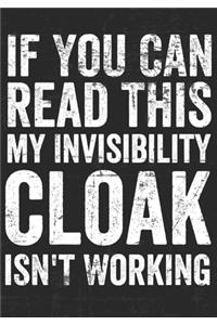 If You Can Read This My Invisibility Cloak Isn't Working