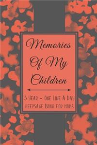 Memories Of My Children - 3 Year - One Line A Day - Keepsake Book For Moms: Line A Day Reflection Journal - Gifts For Moms - Baby Shower Gifts For New Mothers