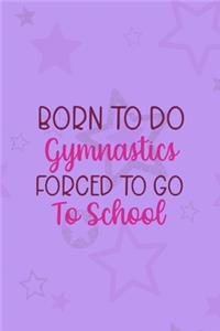 Born To Do Gymnastics Forced To Go To School