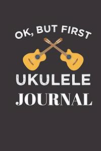 OK, but first Ukulele Journal