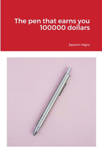 pen that earns you 100000 dollars