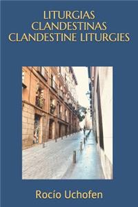 Liturgias Clandestinas / Clandestine Liturgies