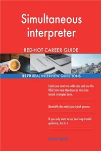 Simultaneous interpreter RED-HOT Career Guide; 2579 REAL Interview Questions
