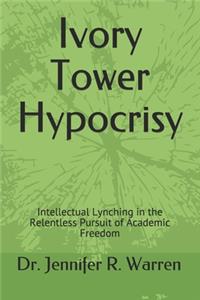 Ivory Tower Hypocrisy