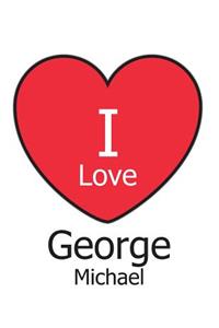 I Love George Michael