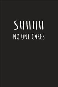 Sh No One Cares