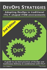 Devops Strategies, 2nd Edition: Adopting Devops in Traditional Itil-Shaped Itsm Environments