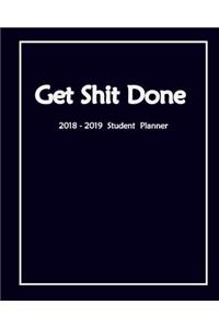 Get Shit Done 2018-2019 Student Planner