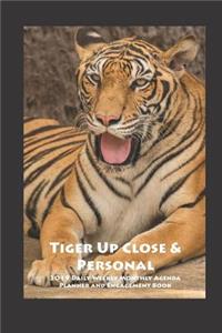 Tiger Up Close & Personal 2019 Daily Weekly Monthly Agenda Planner and Engagement Book