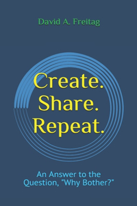 Create. Share. Repeat.