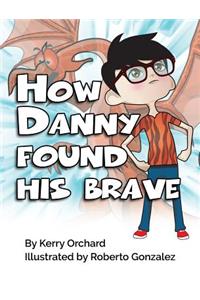 How Danny Found His Brave