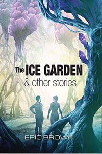 The The Ice Garden and Other Stories