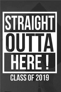 Straight Outta Here Class of 2019