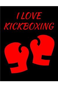 I Love Kickboxing Journal 150 College Ruled Pages 8.5 X 11