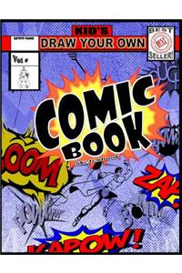 Kid's Draw Your Own Comic Book Sketchbook