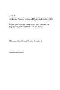 Laser-Spectroscopic Measurement Techniques for Hypersonic, Turbulent Wind Tunnel Flows