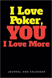 I Love Poker, You I Love More
