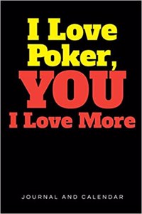 I Love Poker, You I Love More