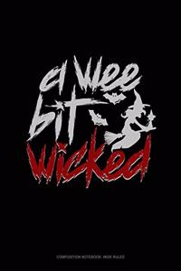 A Wee Bit Wicked