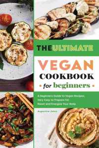The Ultimate Vegan Cookbook for Beginners