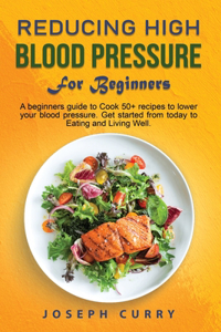 Reducing High Blood Pressure for Beginners