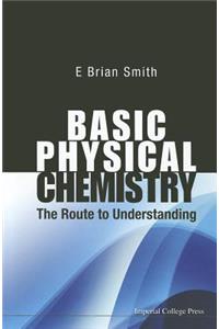 Basic Physical Chemistry: The Route to Understanding