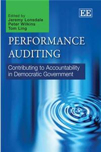 Performance Auditing: Contributing to Accountability in Democratic Government