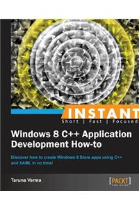 Instant Windows 8 C++ Application Development How-to