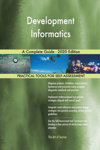 Development Informatics A Complete Guide - 2020 Edition