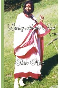 Living with the Soul