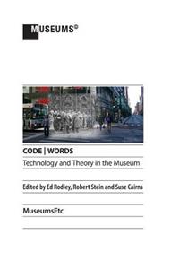 Code - Words Technology & Theory in the Museum