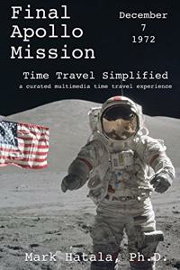 Final Apollo Mission - December 7, 1972 - Time Travel Simplified