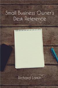 Small Business Owner's Desk Reference