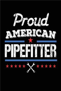 Proud American Pipefitter: Patriotic USA Pipefitter Worker Journal Gift