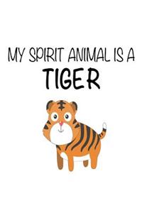 My Spirit Animal Is A Tiger